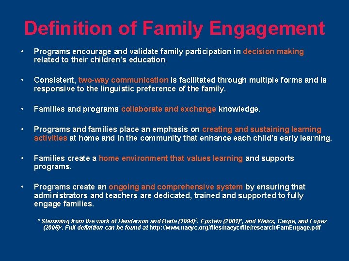 Definition of Family Engagement • Programs encourage and validate family participation in decision making