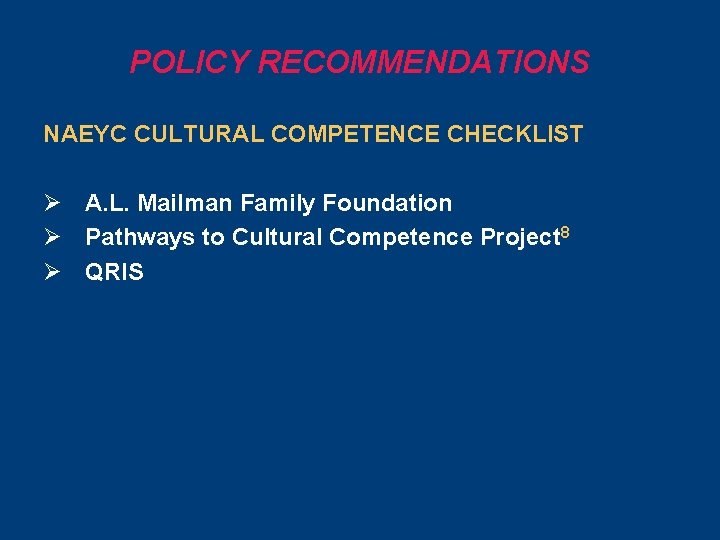 POLICY RECOMMENDATIONS NAEYC CULTURAL COMPETENCE CHECKLIST Ø A. L. Mailman Family Foundation Ø Pathways