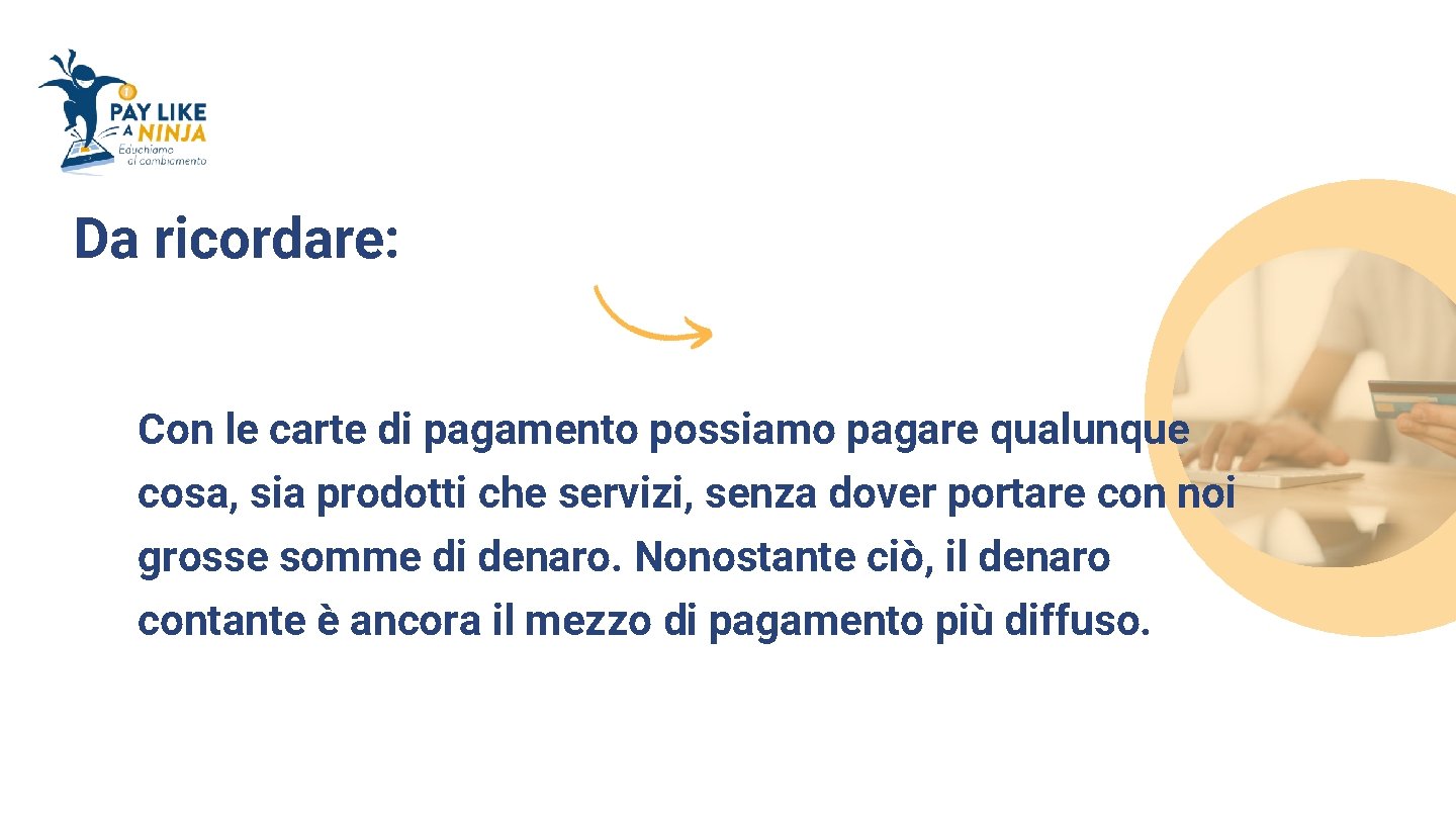 Da ricordare: Con le carte di pagamento possiamo pagare qualunque cosa, sia prodotti che