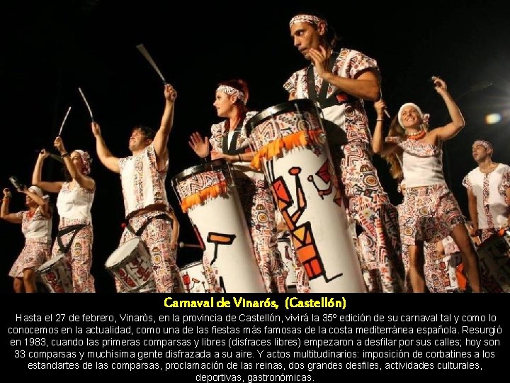 Carnaval de Vinarós, (Castellón) Hasta el 27 de febrero, Vinaròs, en la provincia de
