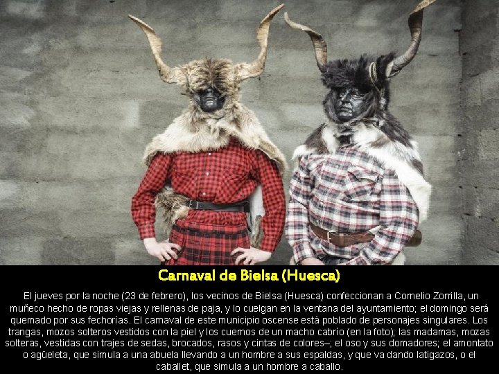 Carnaval de Bielsa (Huesca) El jueves por la noche (23 de febrero), los vecinos