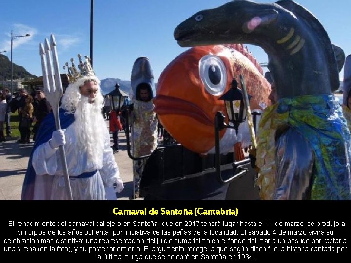 Carnaval de Santoña (Cantabria) El renacimiento del carnaval callejero en Santoña, que en 2017