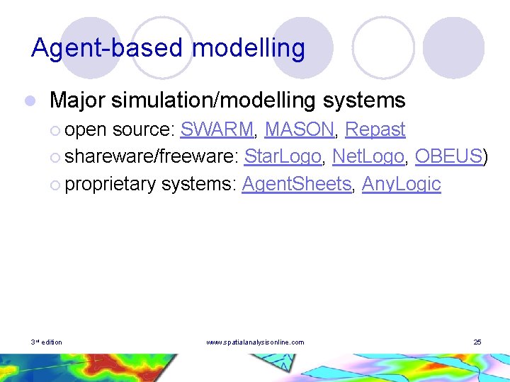 Agent-based modelling l Major simulation/modelling systems ¡ open source: SWARM, MASON, Repast ¡ shareware/freeware: Agent-based modelling l Major simulation/modelling systems ¡ open source: SWARM, MASON, Repast ¡ shareware/freeware: