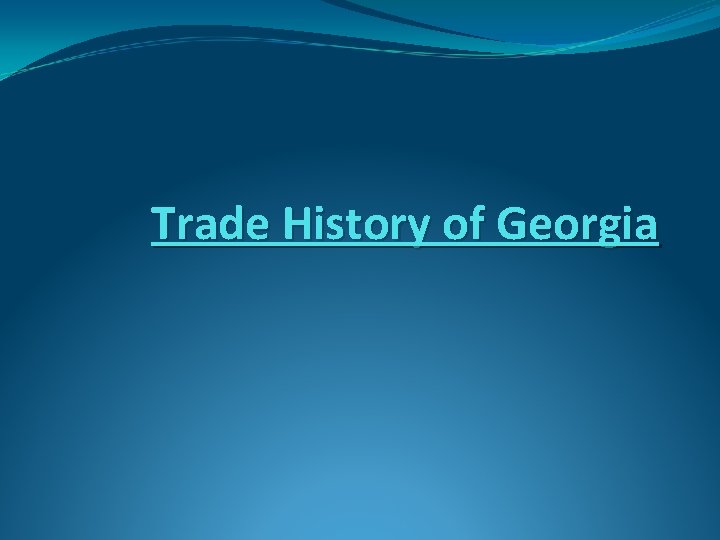 Trade History of Georgia 