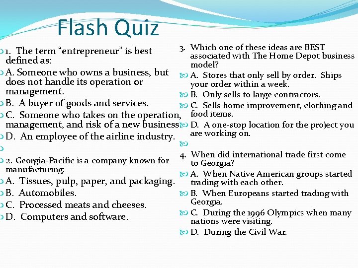 Flash Quiz 3. Which one of these ideas are BEST 1. The term “entrepreneur”