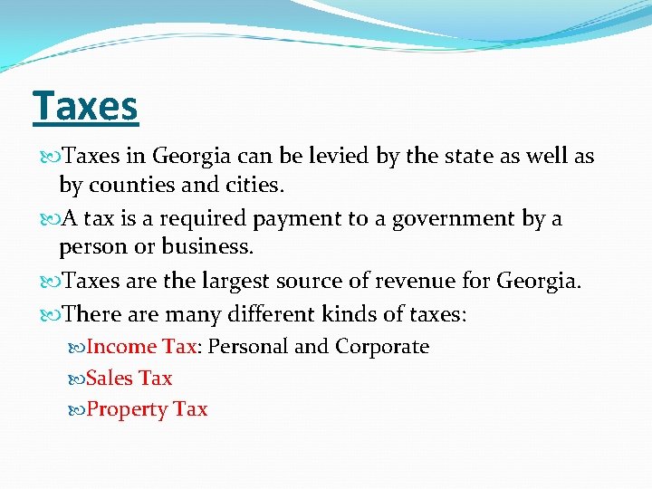 Taxes in Georgia can be levied by the state as well as by counties