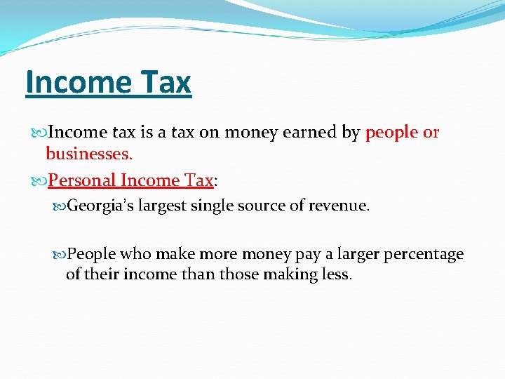 Income Tax Income tax is a tax on money earned by people or businesses.