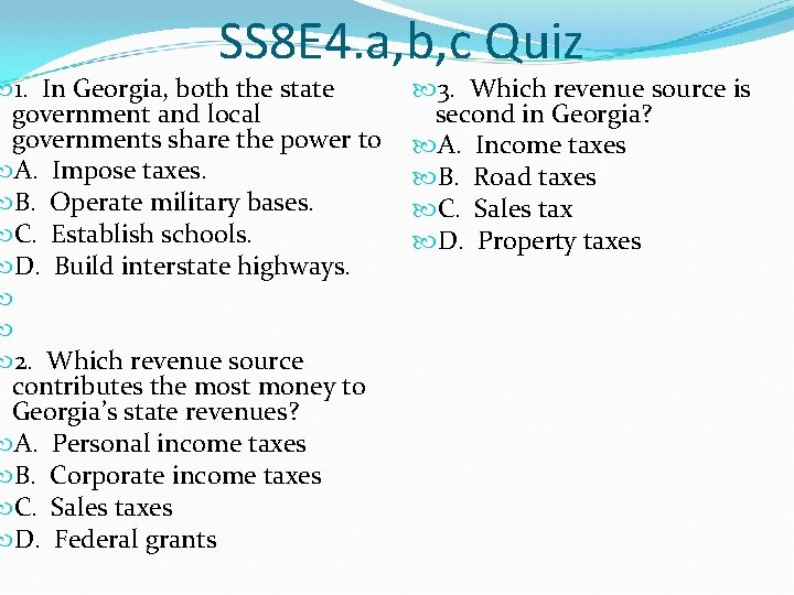 SS 8 E 4. a, b, c Quiz 1. In Georgia, both the state