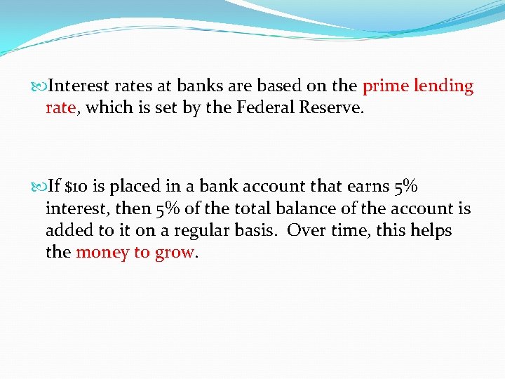  Interest rates at banks are based on the prime lending rate, which is