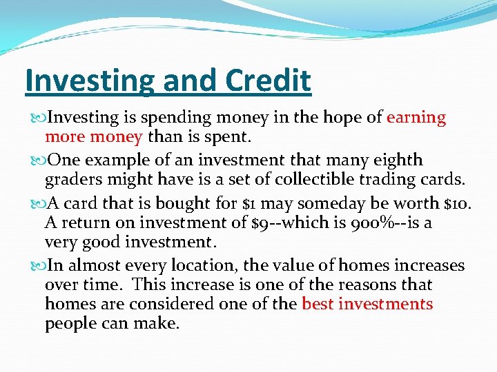 Investing and Credit Investing is spending money in the hope of earning more money
