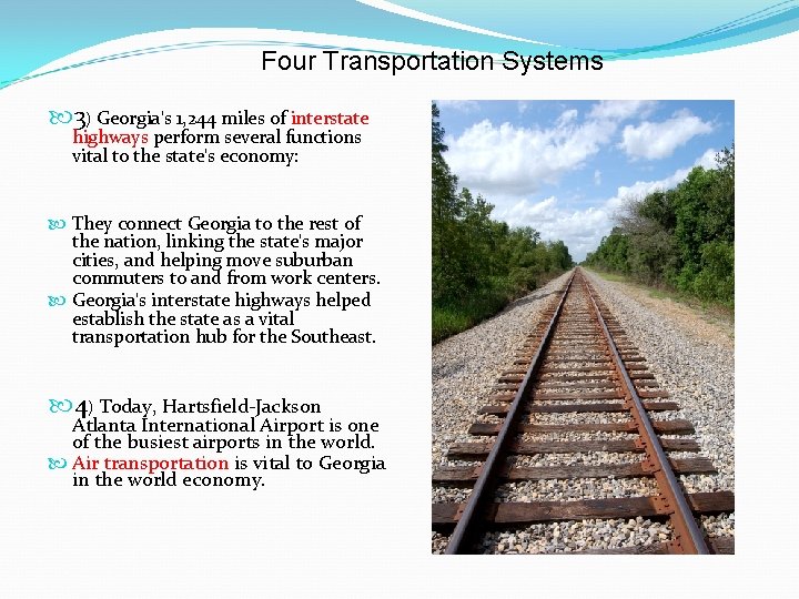 Four Transportation Systems 3) Georgia's 1, 244 miles of interstate highways perform several functions