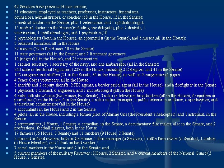 n n n n n n n 49 Senators have previous House service; 81