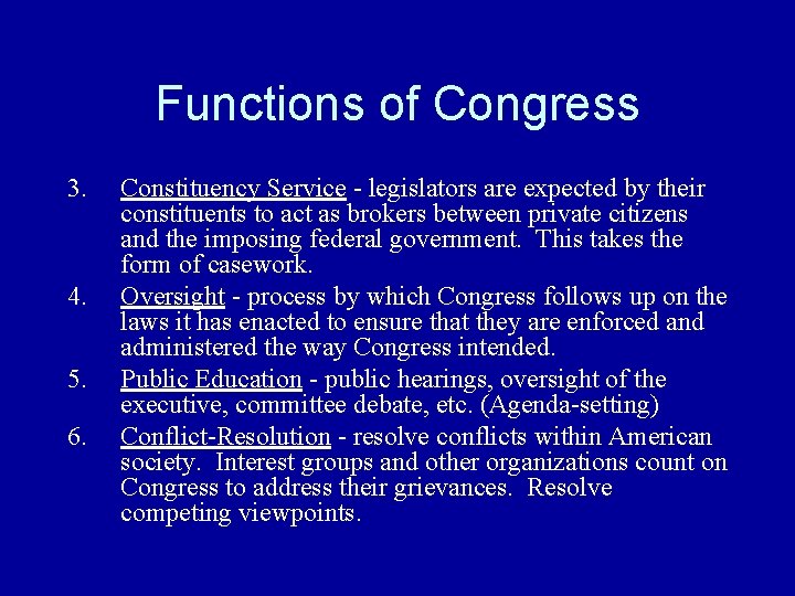 Functions of Congress 3. 4. 5. 6. Constituency Service - legislators are expected by