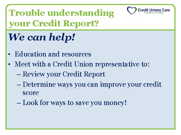 Trouble understanding your Credit Report? We can help! • Education and resources • Meet