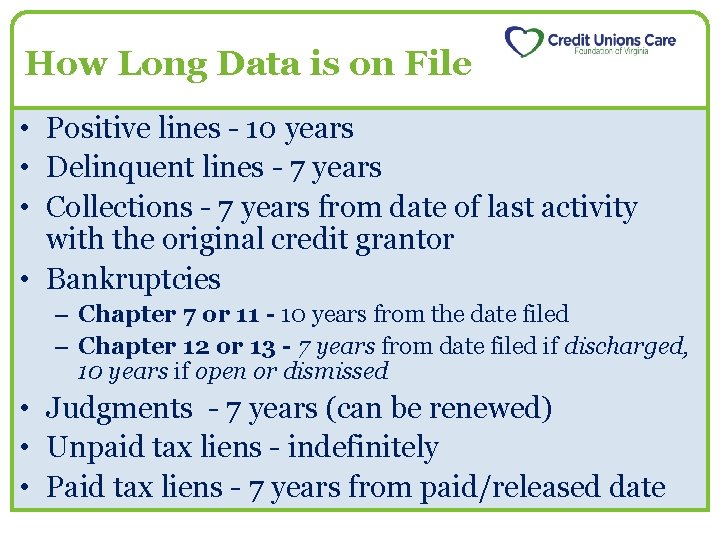 How Long Data is on File • Positive lines - 10 years • Delinquent