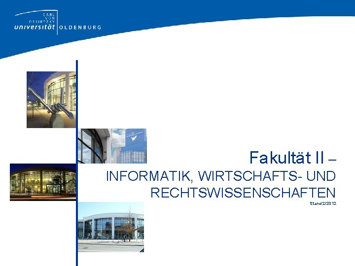 Fakultät II – INFORMATIK, WIRTSCHAFTS- UND RECHTSWISSENSCHAFTEN Stand 2/2012 