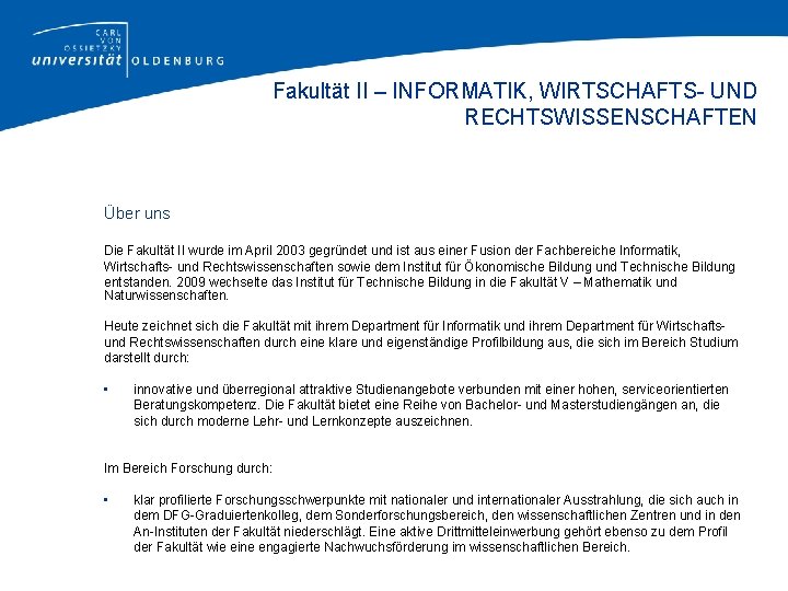 Fakultät II – INFORMATIK, WIRTSCHAFTS- UND RECHTSWISSENSCHAFTEN Über uns Die Fakultät II wurde im