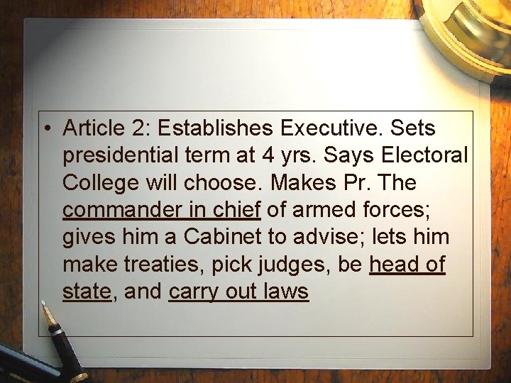  • Article 2: Establishes Executive. Sets presidential term at 4 yrs. Says Electoral