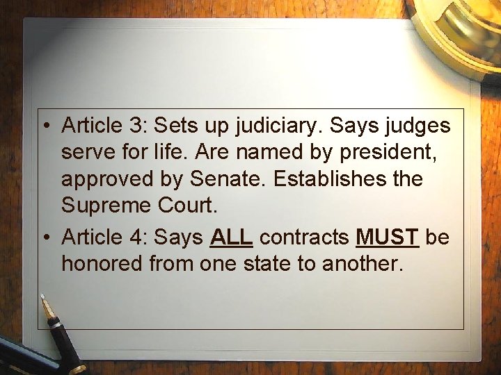  • Article 3: Sets up judiciary. Says judges serve for life. Are named