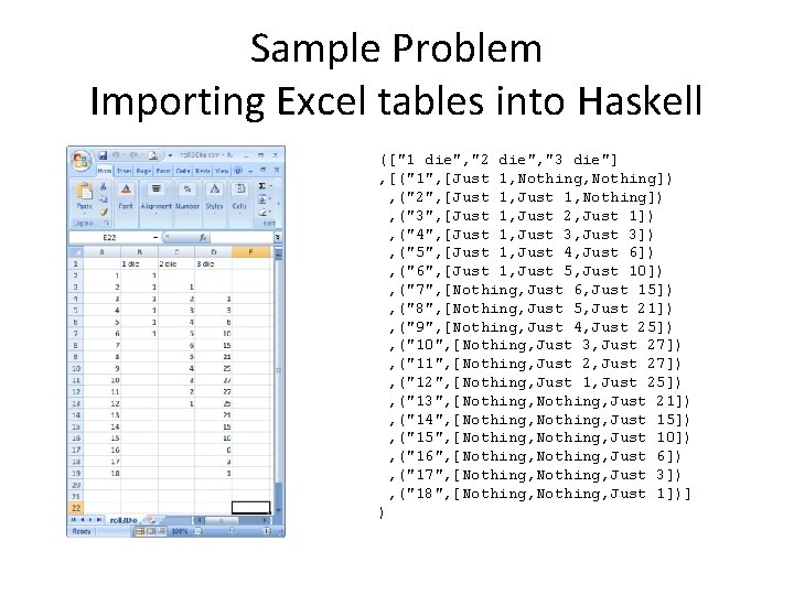 Sample Problem Importing Excel tables into Haskell (["1 die", "2 die", "3 die"] ,