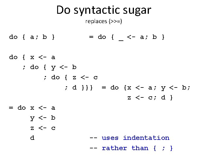 Do syntactic sugar replaces (>>=) do { a; b } = do { _