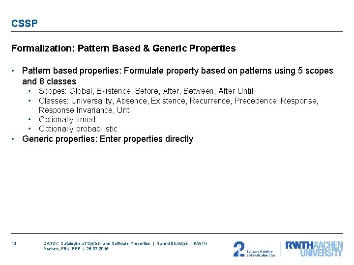 CSSP Formalization: Pattern Based & Generic Properties • Pattern based properties: Formulate property based CSSP Formalization: Pattern Based & Generic Properties • Pattern based properties: Formulate property based