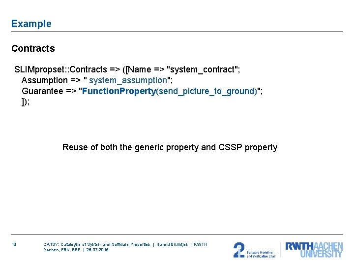 Example Contracts SLIMpropset: : Contracts => ([Name => "system_contract"; Assumption => " system_assumption"; Guarantee Example Contracts SLIMpropset: : Contracts => ([Name => "system_contract"; Assumption => " system_assumption"; Guarantee
