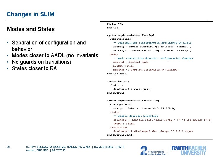 Changes in SLIM Modes and States • Separation of configuration and behavior • Modes Changes in SLIM Modes and States • Separation of configuration and behavior • Modes