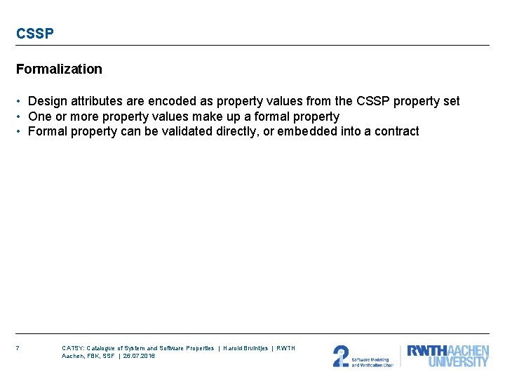 CSSP Formalization • Design attributes are encoded as property values from the CSSP property CSSP Formalization • Design attributes are encoded as property values from the CSSP property