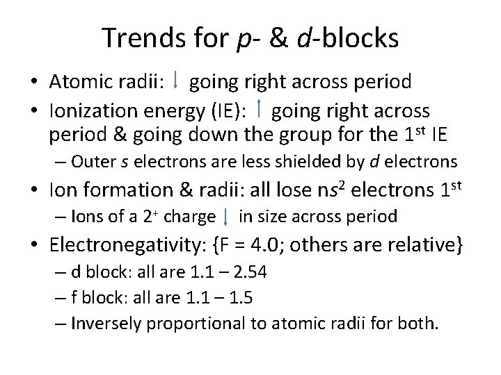 Trends for p- & d-blocks • Atomic radii: going right across period • Ionization