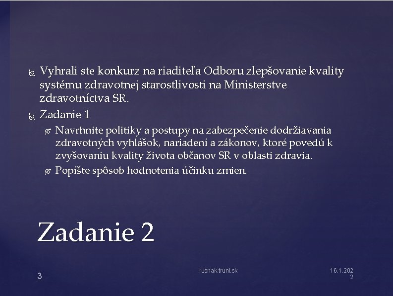  Vyhrali ste konkurz na riaditeľa Odboru zlepšovanie kvality systému zdravotnej starostlivosti na Ministerstve