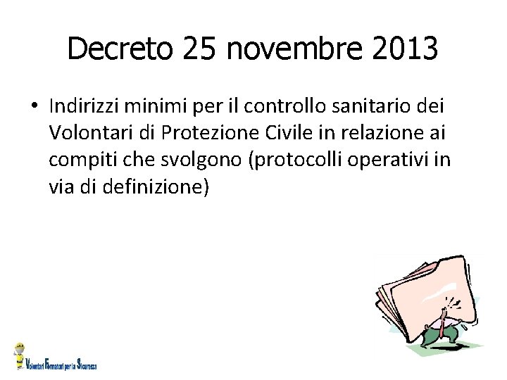 Decreto 25 novembre 2013 • Indirizzi minimi per il controllo sanitario dei Volontari di