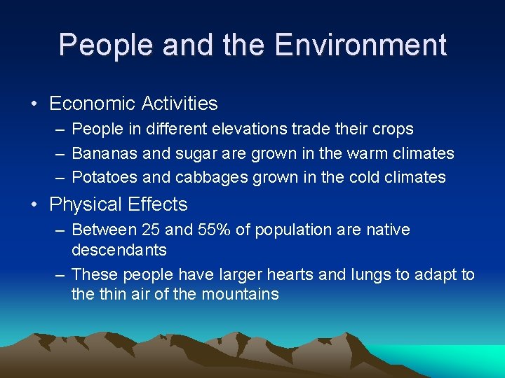 People and the Environment • Economic Activities – People in different elevations trade their