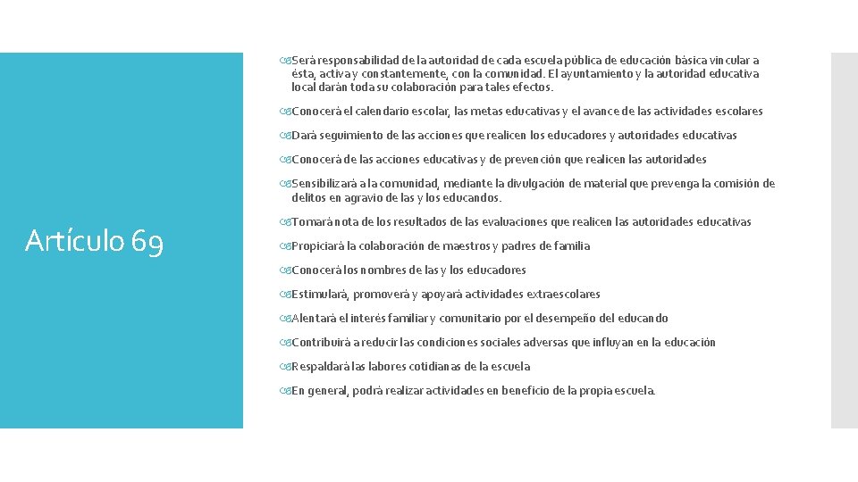  Será responsabilidad de la autoridad de cada escuela pública de educación básica vincular