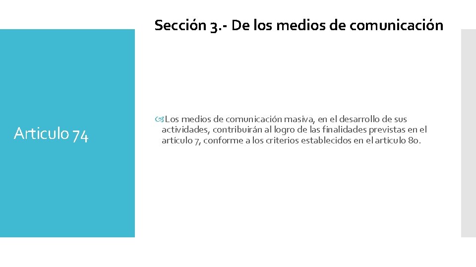 Sección 3. - De los medios de comunicación Articulo 74 Los medios de comunicación