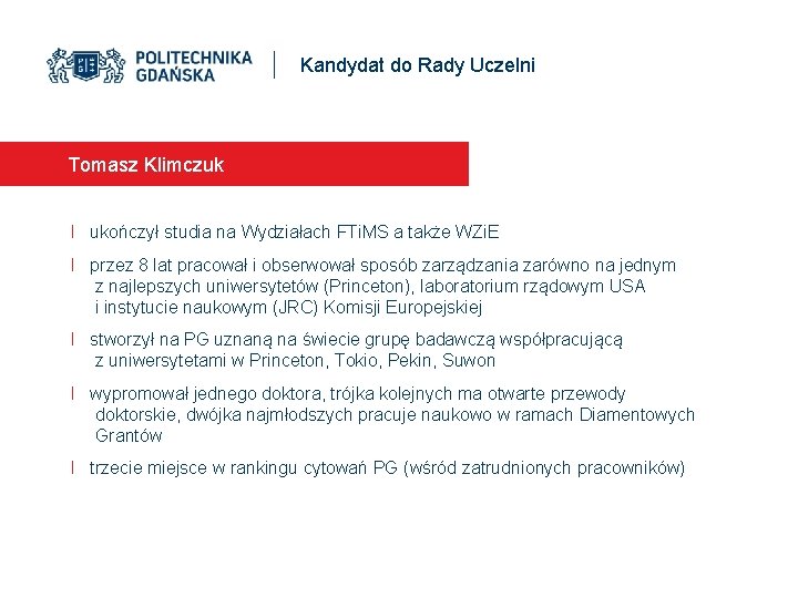Kandydat do Rady Uczelni Tomasz Klimczuk I ukończył studia na Wydziałach FTi. MS a