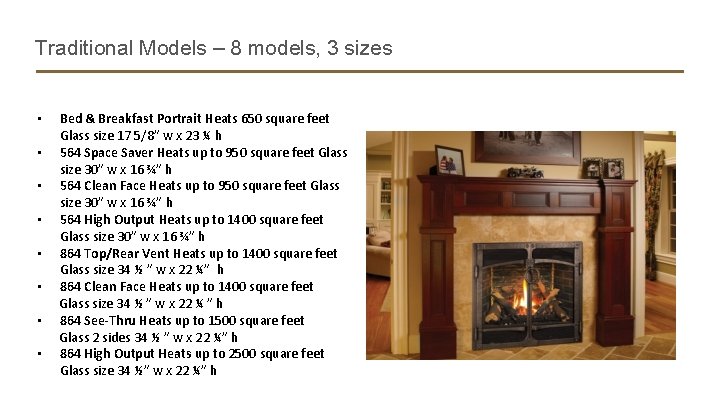 Traditional Models – 8 models, 3 sizes • • Bed & Breakfast Portrait Heats