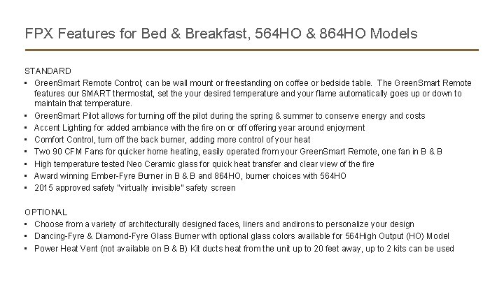 FPX Features for Bed & Breakfast, 564 HO & 864 HO Models STANDARD •