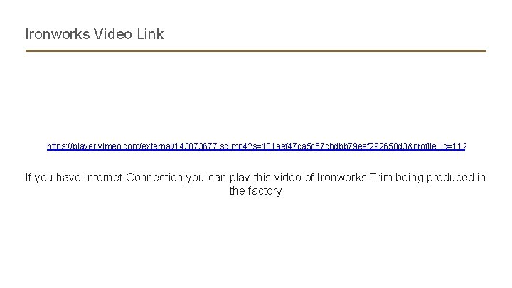 Ironworks Video Link https: //player. vimeo. com/external/143073677. sd. mp 4? s=101 aef 47 ca