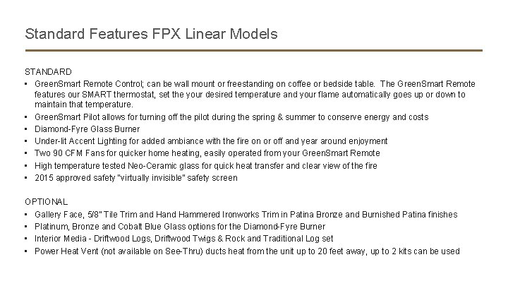 Standard Features FPX Linear Models STANDARD • Green. Smart Remote Control; can be wall