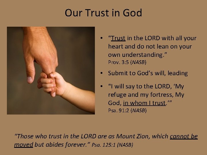 Our Trust in God • “Trust in the LORD with all your heart and