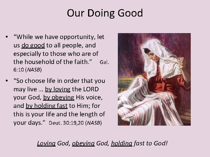 Our Doing Good • “While we have opportunity, let us do good to all