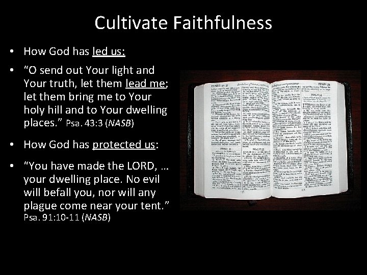 Cultivate Faithfulness • How God has led us: • “O send out Your light
