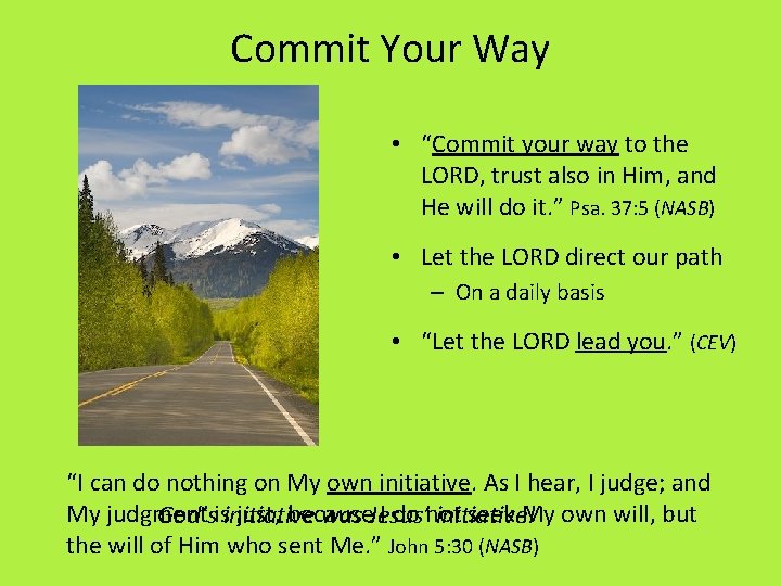 Commit Your Way • “Commit your way to the LORD, trust also in Him,