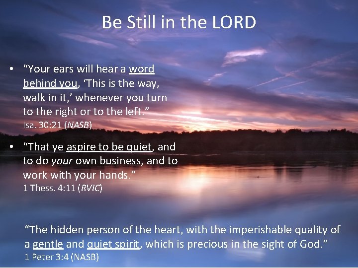 Be Still in the LORD • “Your ears will hear a word behind you,