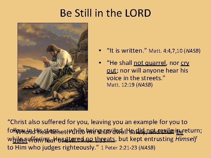 Be Still in the LORD • “It is written. ” Matt. 4: 4, 7,