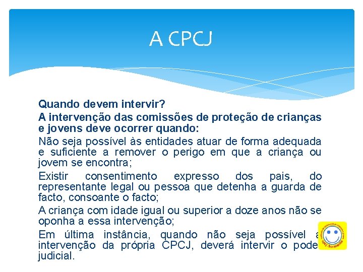 A CPCJ Quando devem intervir? A intervenção das comissões de proteção de crianças e