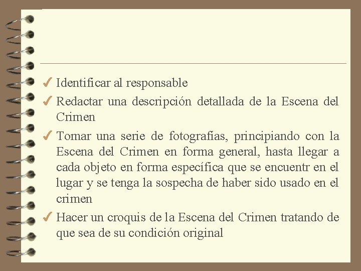 4 Identificar al responsable 4 Redactar una descripción detallada de la Escena del Crimen