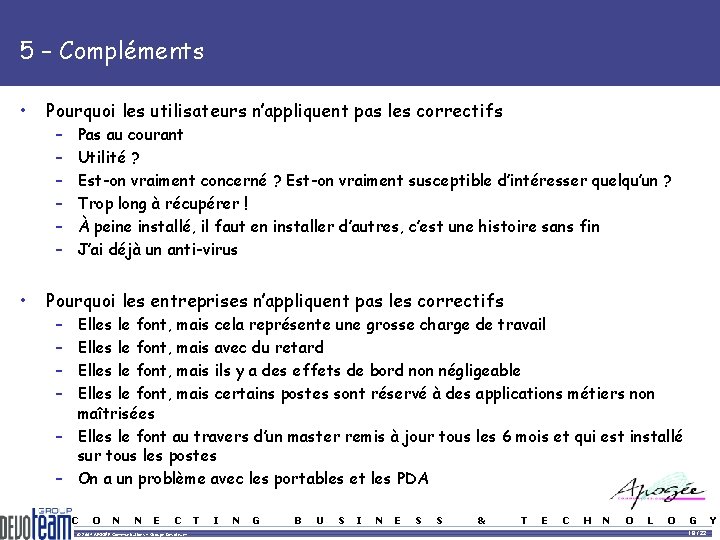 5 – Compléments • • Pourquoi les utilisateurs n’appliquent pas les correctifs – –