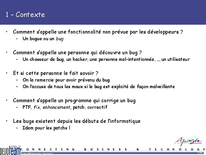 1 – Contexte • • • Comment s’appelle une fonctionnalité non prévue par les